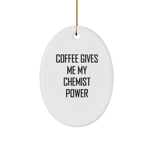 Funny Chemist Gifts from Friends Christmas Oval Ornament, 'Coffee Gives Me My Chemist Power', Unique Christmas Unique Gifts for Chemist - Image 1