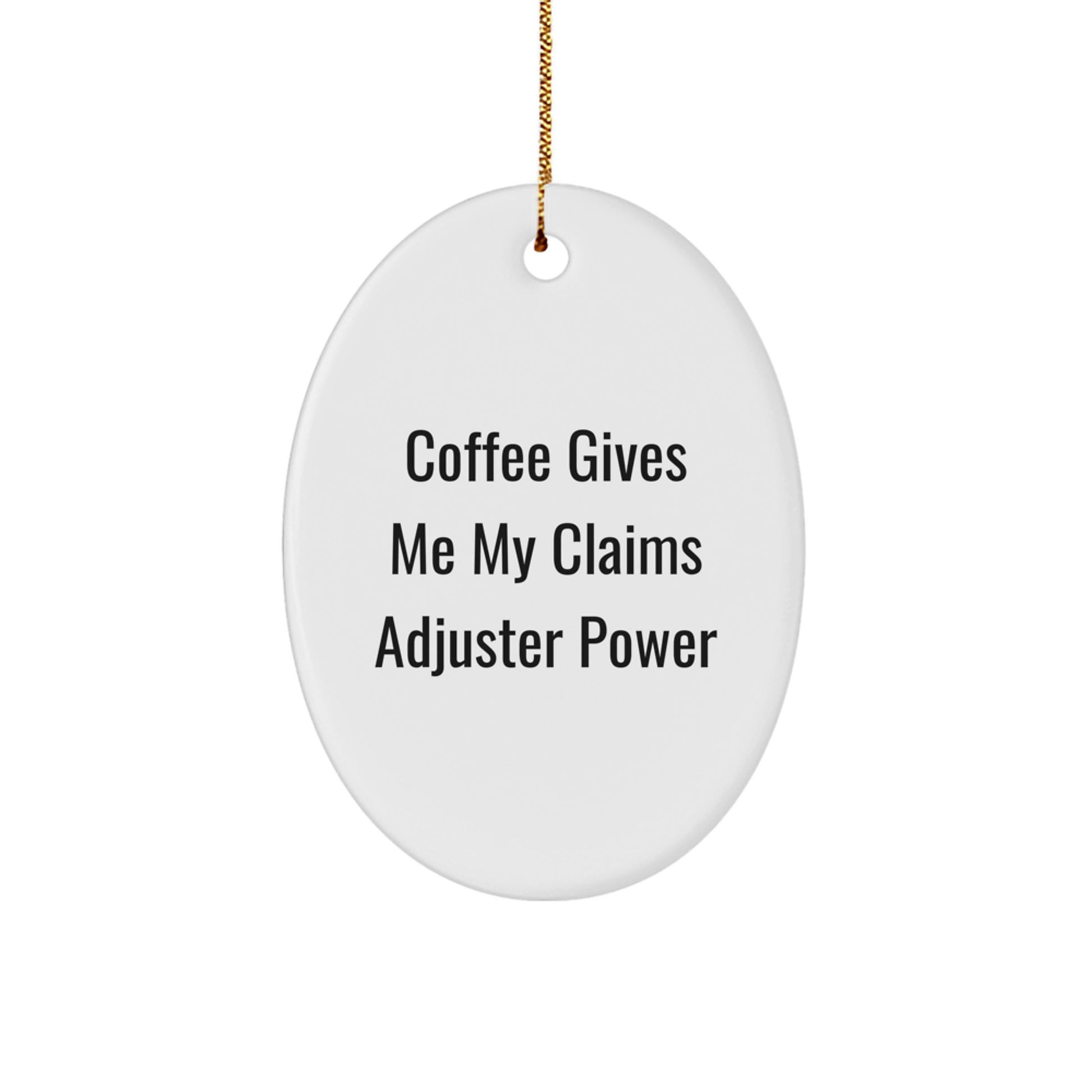 Funny Claims Adjuster Gifts from Friends for Men - Oval Ornament with Coffee Power, White, Christmas Unique - Image 1