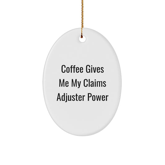 Funny Claims Adjuster Gifts from Friends for Men - Oval Ornament with Coffee Power, White, Christmas Unique - Image 1
