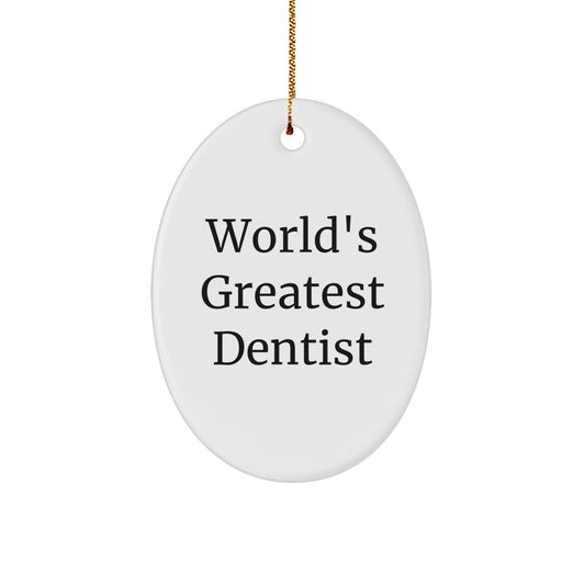 Funny Dentist Gifts from Men, Oval Ornament - World's Greatest Dentist Quote, Unique Christmas Ideas for Dentist - Image 1