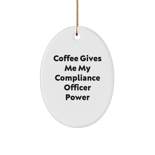 Funny Compliance Officer Gifts for Men - "Coffee Gives Me My Compliance Officer Power" Oval Ornament, Christmas Unique Gifts from Friends - Image 1