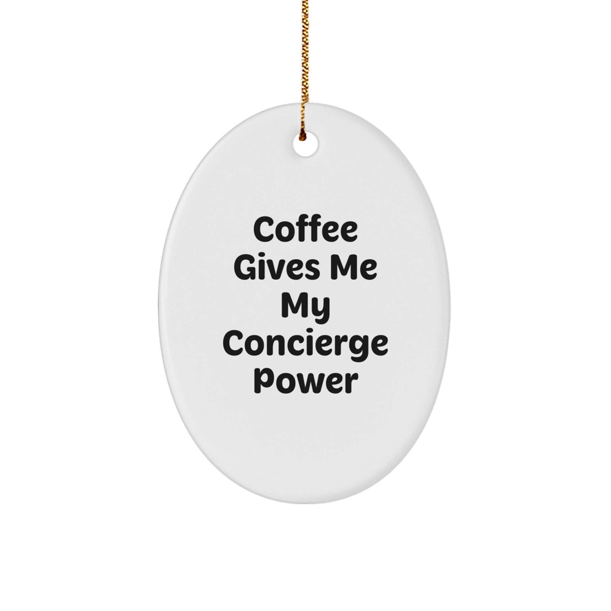 Funny Concierge Gifts for Friends - Oval Ornament, Coffee Gives Me My Concierge Power, Christmas Unique Gifts from Husband to Wife - Image 1
