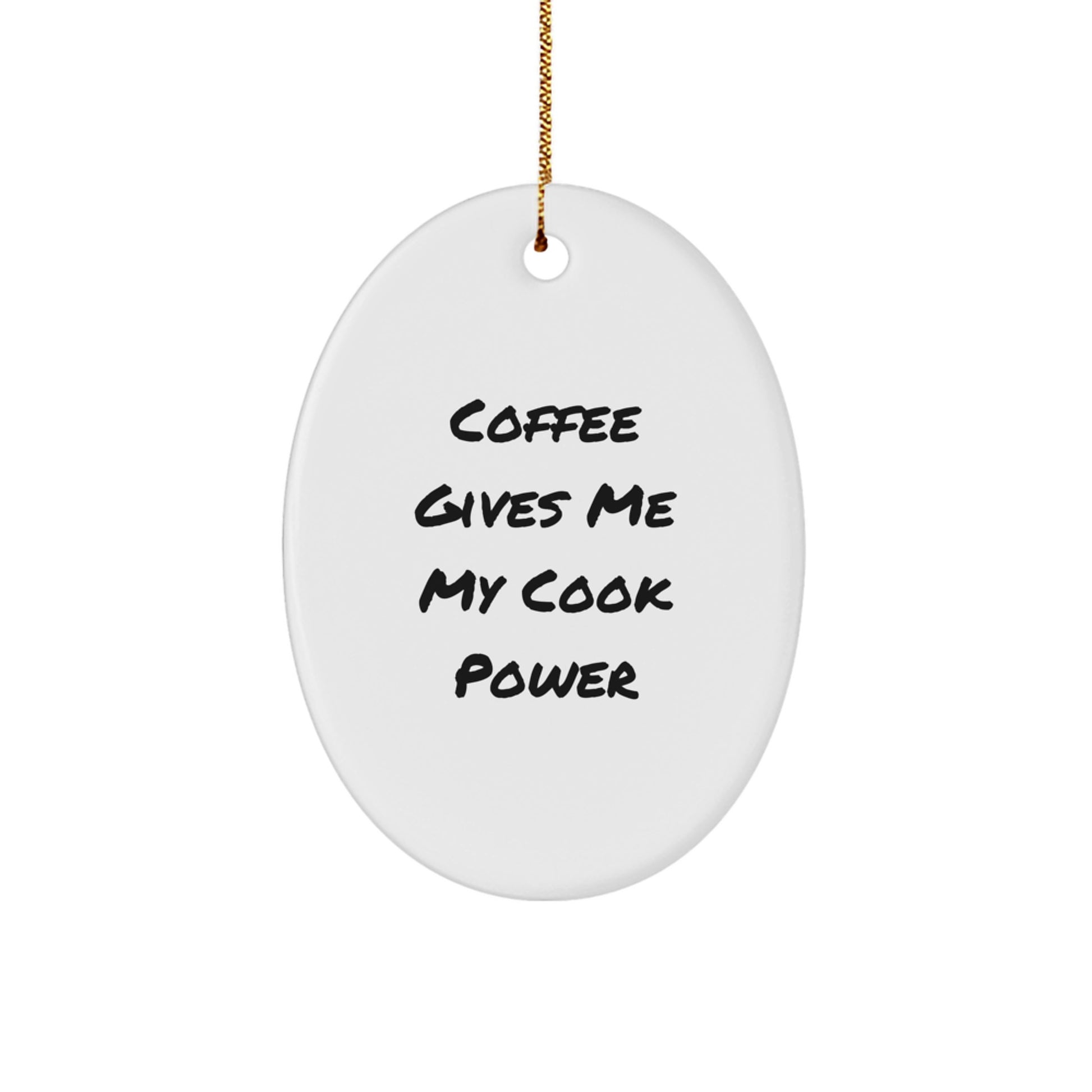 Funny Cook Oval Ornament Gifts from Friends and Family, 'Coffee Gives Me My Cook Power' Christmas Unique Gifts - Image 1