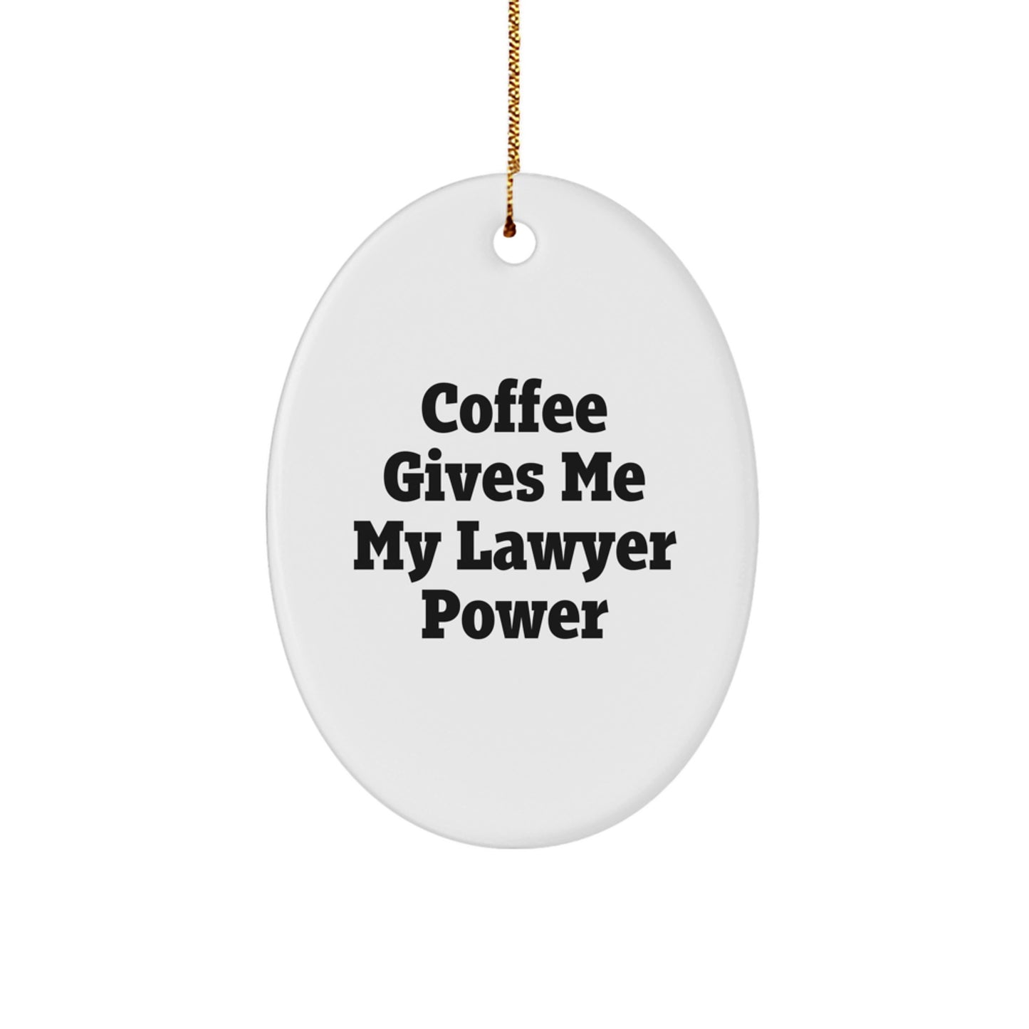 Funny Lawyer Gifts from Friends - Oval Ornament for Lawyer, Christmas Unique Decorations, 'Coffee Gives Me My Lawyer Power' - White Gift for Lawyer Men or Women - Image 1