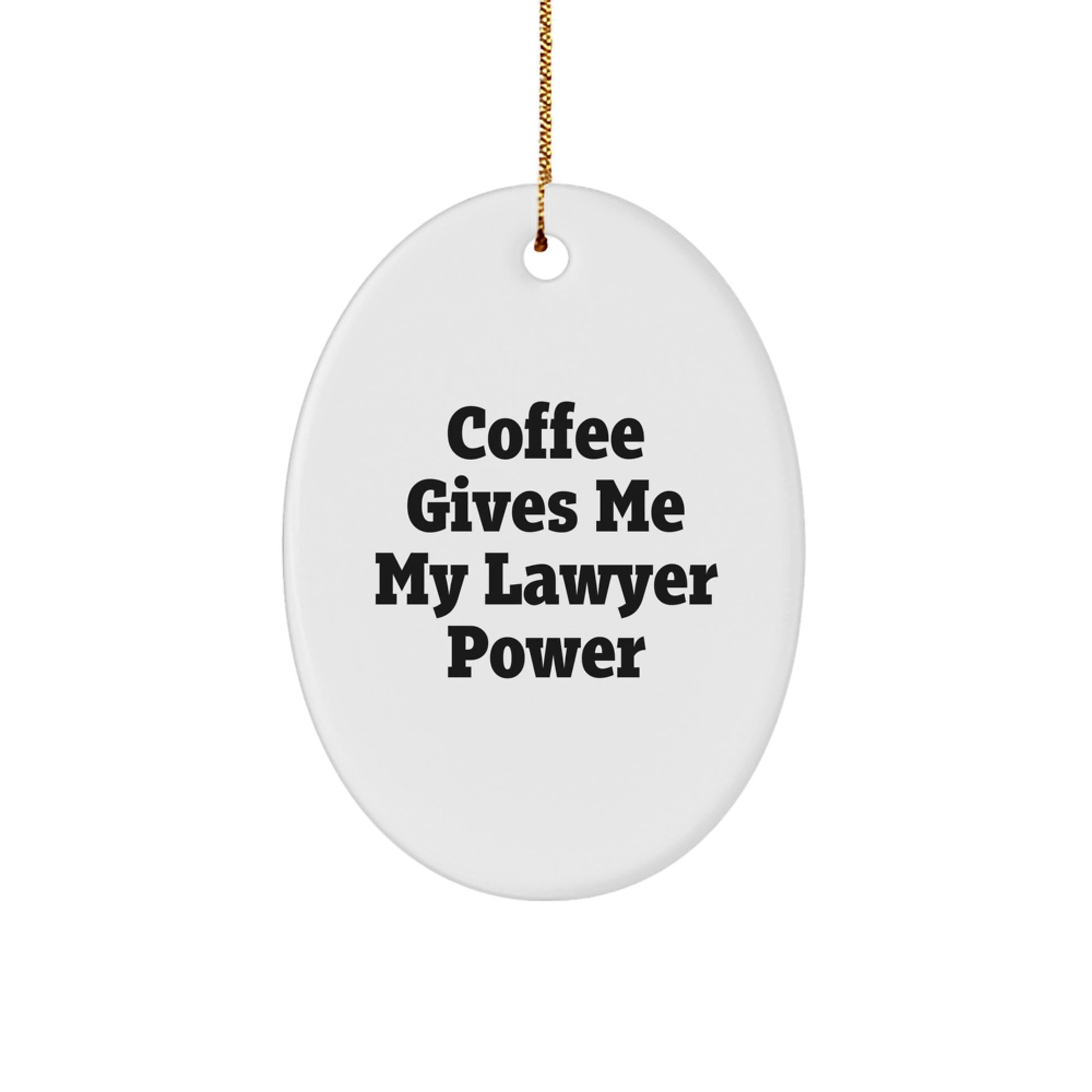 Funny Lawyer Gifts from Friends - Oval Ornament for Lawyer, Christmas Unique Decorations, 'Coffee Gives Me My Lawyer Power' - White Gift for Lawyer Men or Women - Image 1