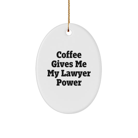 Funny Lawyer Gifts from Friends - Oval Ornament for Lawyer, Christmas Unique Decorations, 'Coffee Gives Me My Lawyer Power' - White Gift for Lawyer Men or Women - Image 1