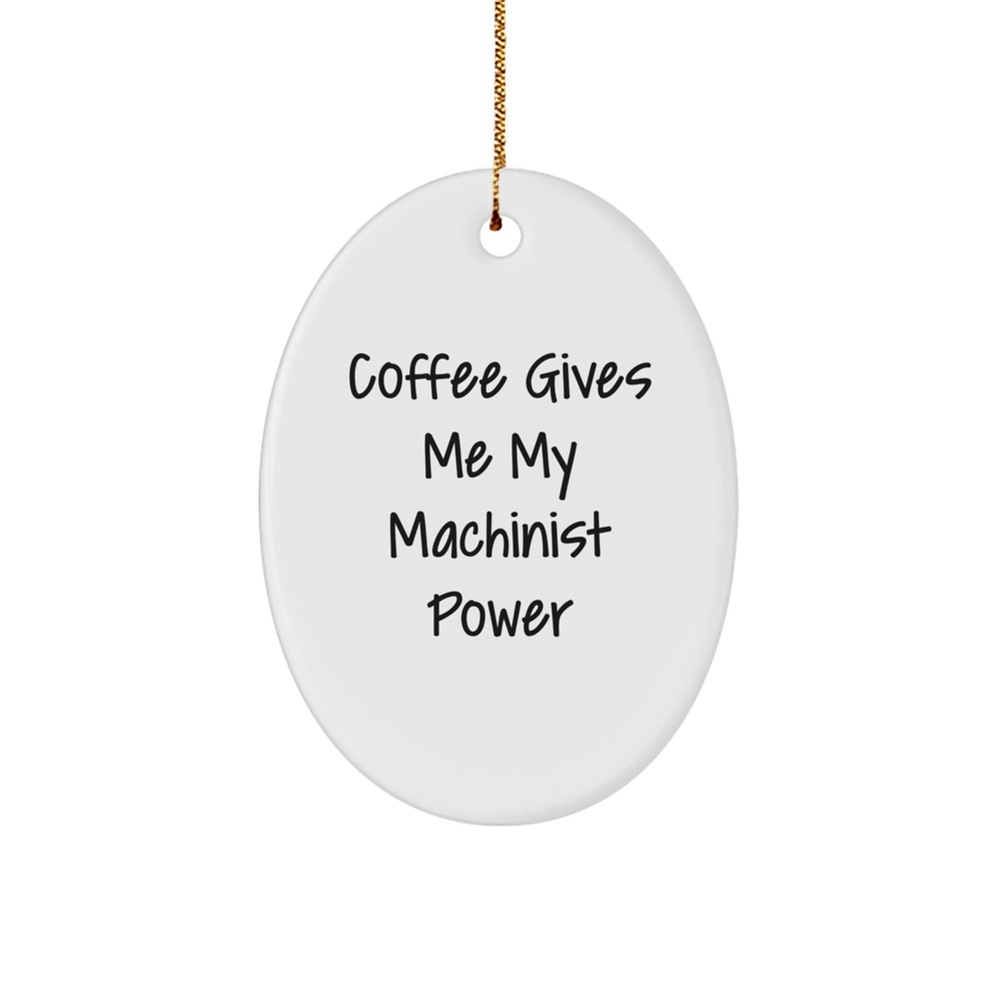 Funny Machinist Oval Ornament Gifts from Friends and Family for Machinist Men Christmas Unique Presents - Image 1