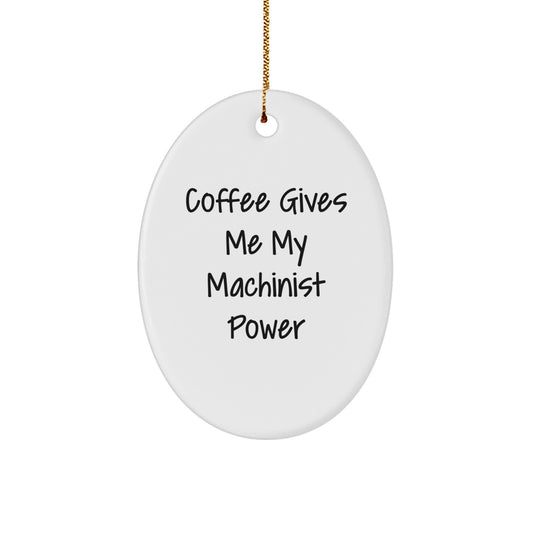 Funny Machinist Oval Ornament Gifts from Friends and Family for Machinist Men Christmas Unique Presents - Image 1