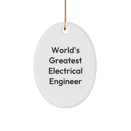 Funny World's Greatest Electrical Engineer Oval Ornament Gifts from Family to Electrical Engineer, Christmas Unique Gifts for Men, Electrical Engineer Friends, Coworkers, and Family - Image 1