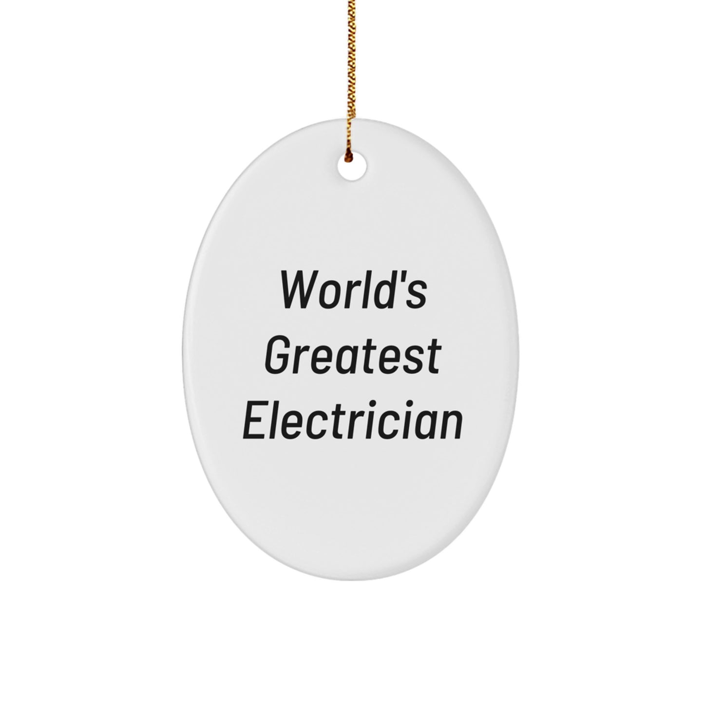 Funny Electrician Gifts from Men to World's Greatest Electrician Oval Ornament for Christmas Unique Presents - Image 1