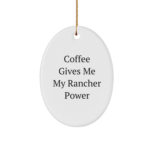Funny Rancher Gifts from Friends for Men and Women - Oval Ornament Coffee Quote Christmas Unique Gifts - Image 1