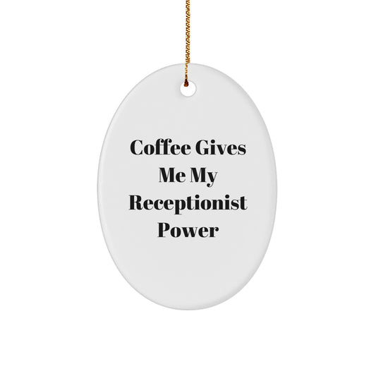 Funny Receptionist Gifts from Men for Receptionist Christmas Unique Oval Ornament Coffee Quotes - Image 1
