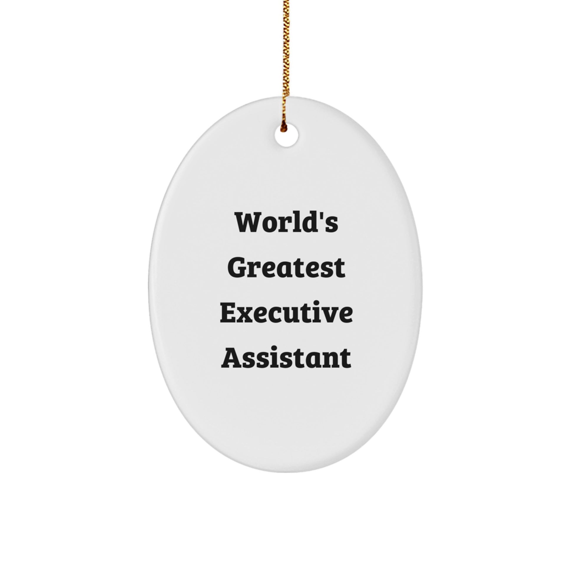 Funny Executive Assistant Oval Ornament Gifts from Family, Friends, Coworkers - World's Greatest Executive Assistant, Oval Shaped Ornament, Christmas Unique Gifts for Men, Women, Executive Assistant - Image 1