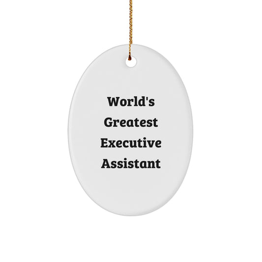 Funny Executive Assistant Oval Ornament Gifts from Family, Friends, Coworkers - World's Greatest Executive Assistant, Oval Shaped Ornament, Christmas Unique Gifts for Men, Women, Executive Assistant - Image 1