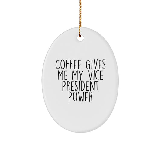 Funny Vice President Oval Ornament Gifts for Men from Coworkers, Christmas Unique Gifts for Vice President, Oval Shaped Ornament with Coffee Quote - Image 1
