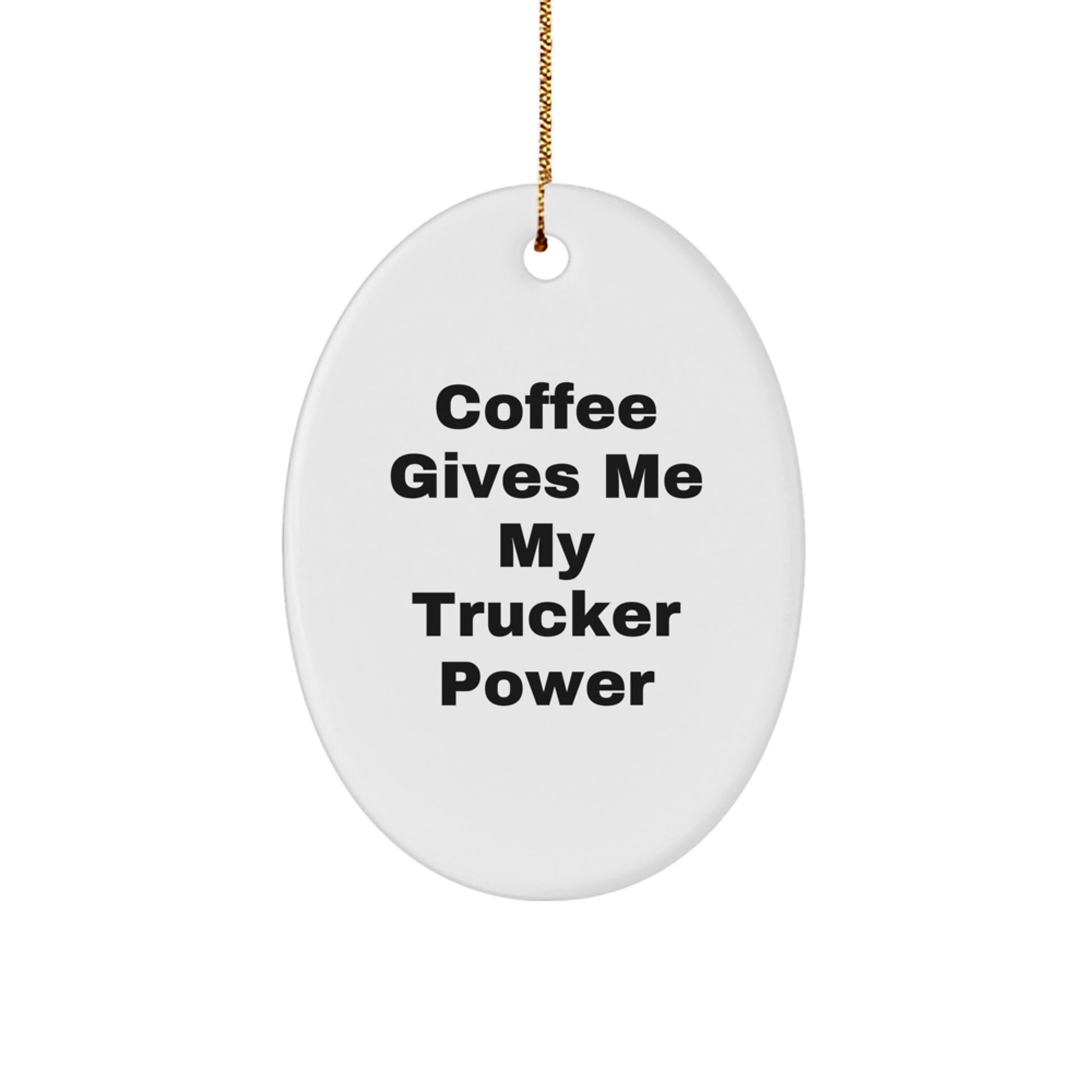 Funny Trucker Gifts from Friends for Men - Oval Ornament with Coffee Quote - Christmas Unique Presents - Image 1