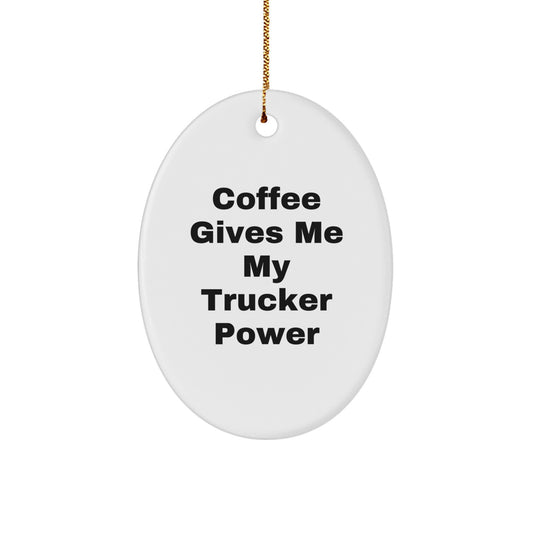 Funny Trucker Gifts from Friends for Men - Oval Ornament with Coffee Quote - Christmas Unique Presents - Image 1