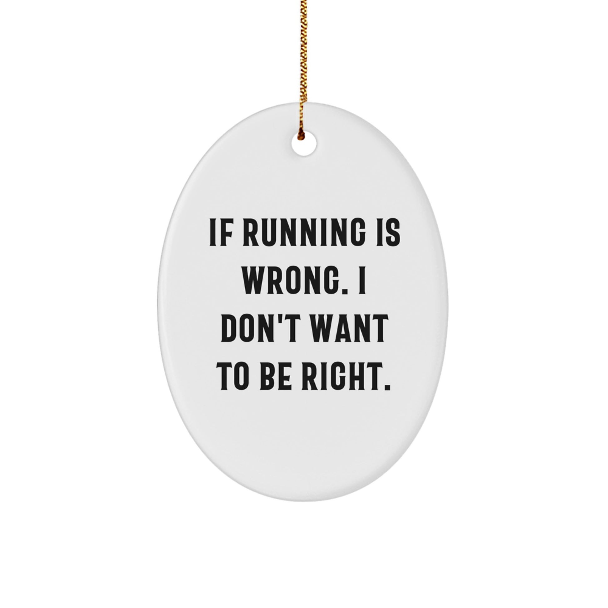 Funny Running Motivation Oval Ornament Gifts from Friends, Family, or Coworkers for Running Enthusiasts This Christmas Unique Present - Image 1