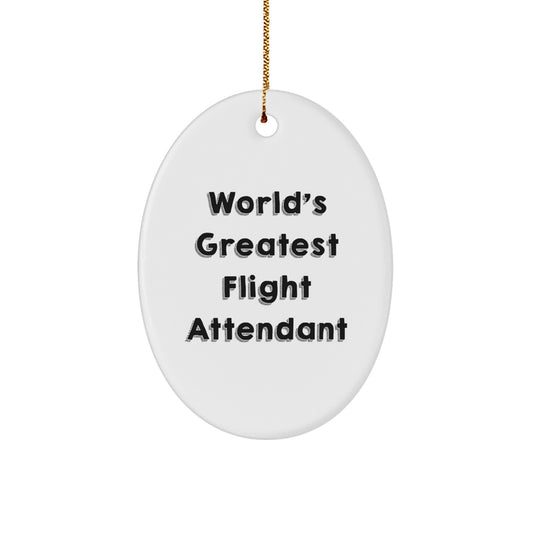 World's Greatest Flight Attendant Gifts from Friends and Family - Inspirational Oval Ornament for Flight Attendant, Men, Women, and Coworkers - Funny Quote Christmas Unique Gifts - Image 1