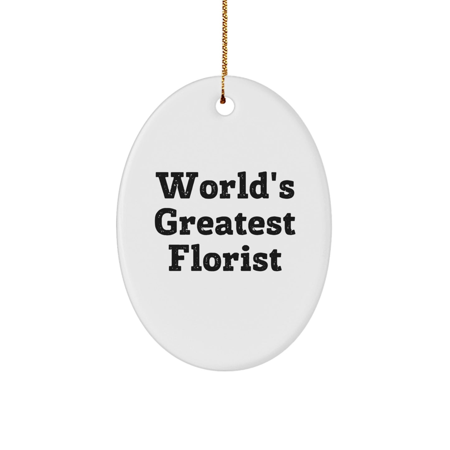 Funny Florist Gifts from Men to Women - Oval Ornament World's Greatest Florist Christmas Unique Gifts - Image 1