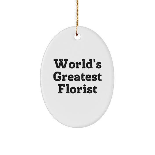 Funny Florist Gifts from Men to Women - Oval Ornament World's Greatest Florist Christmas Unique Gifts - Image 1