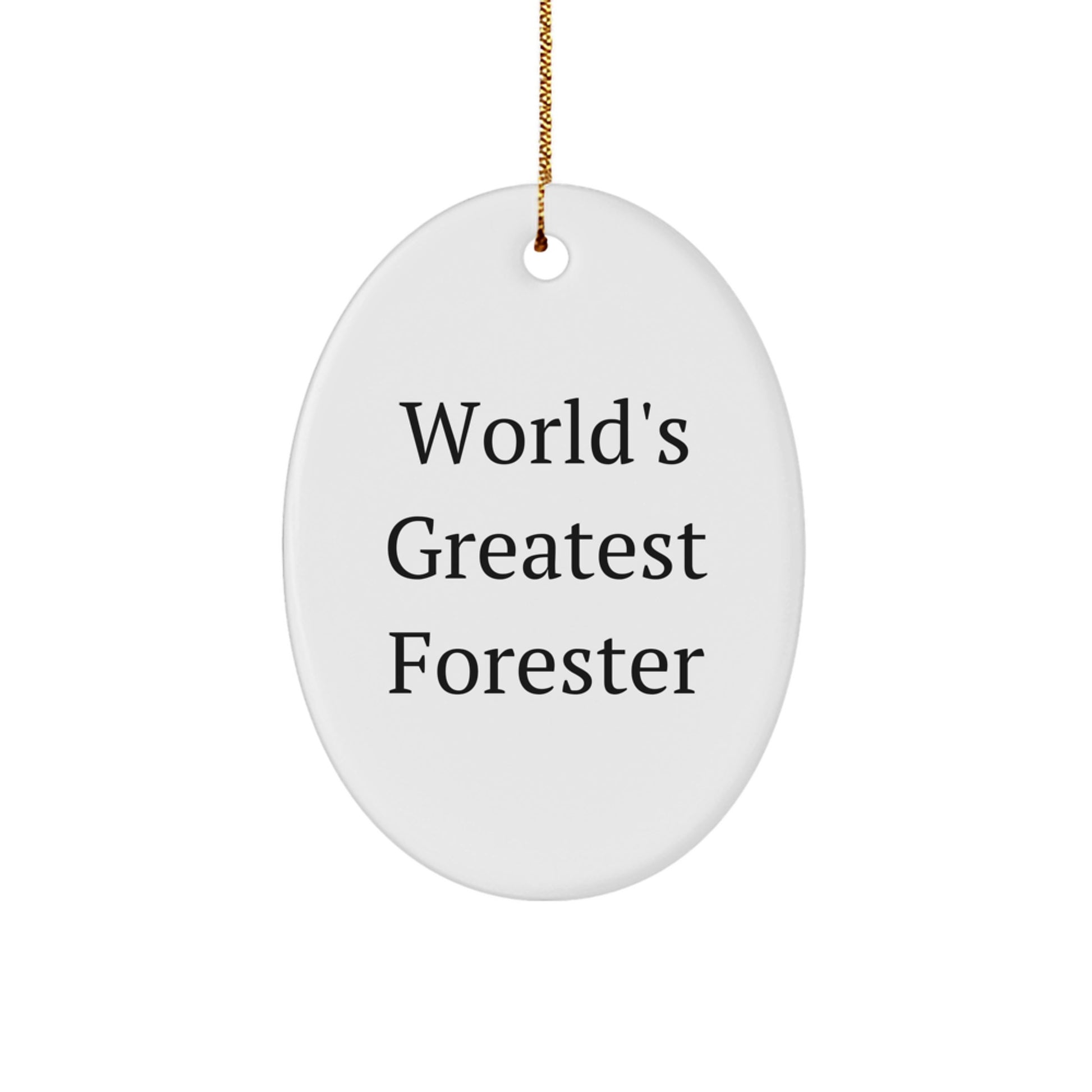 Funny World's Greatest Forester Oval Ornament Gifts from Friends for Forester Christmas Unique Gifts - Image 1