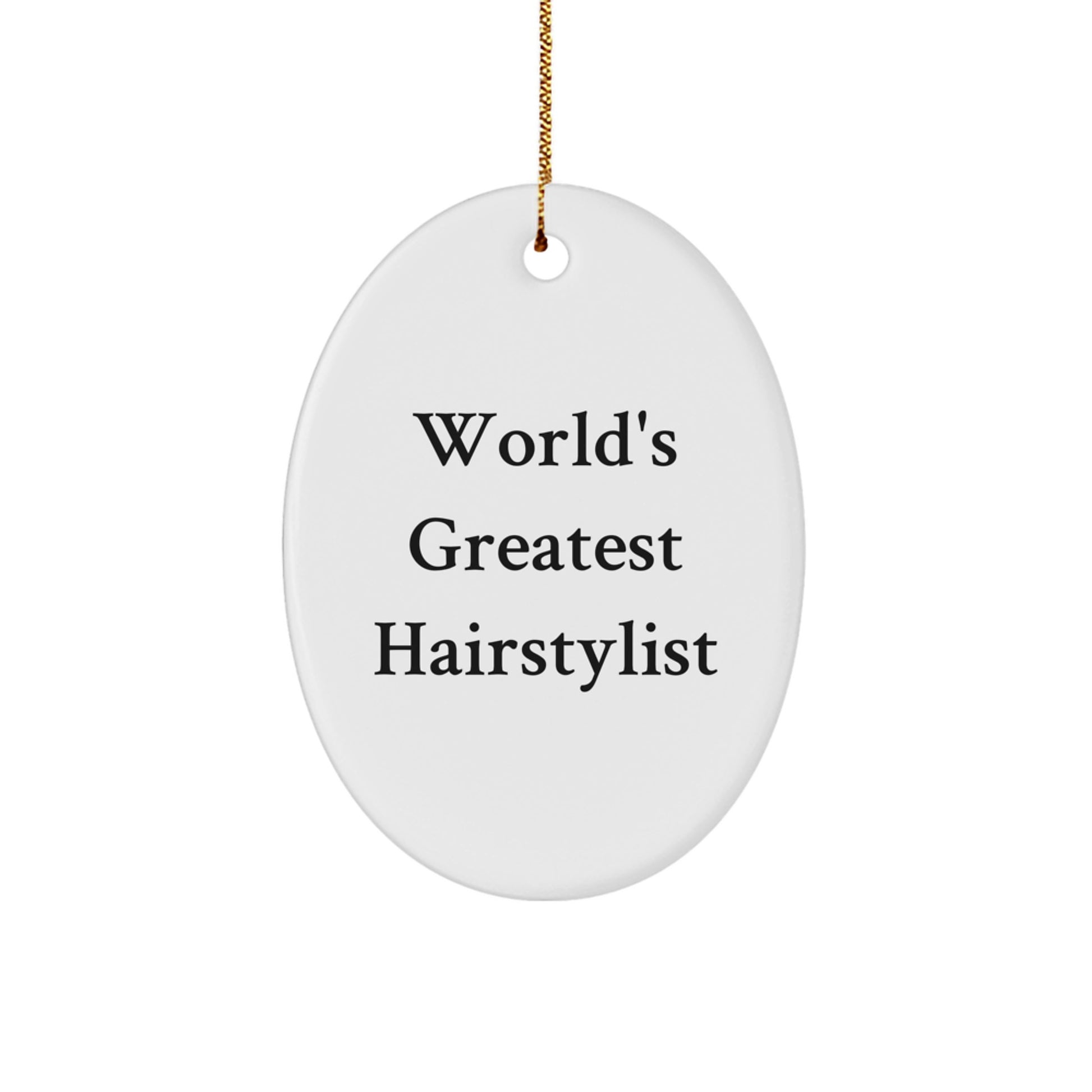 Funny World's Greatest Hairstylist Oval Ornament Gifts from Friends for Hairstylist Christmas Unique Decorations - Image 1