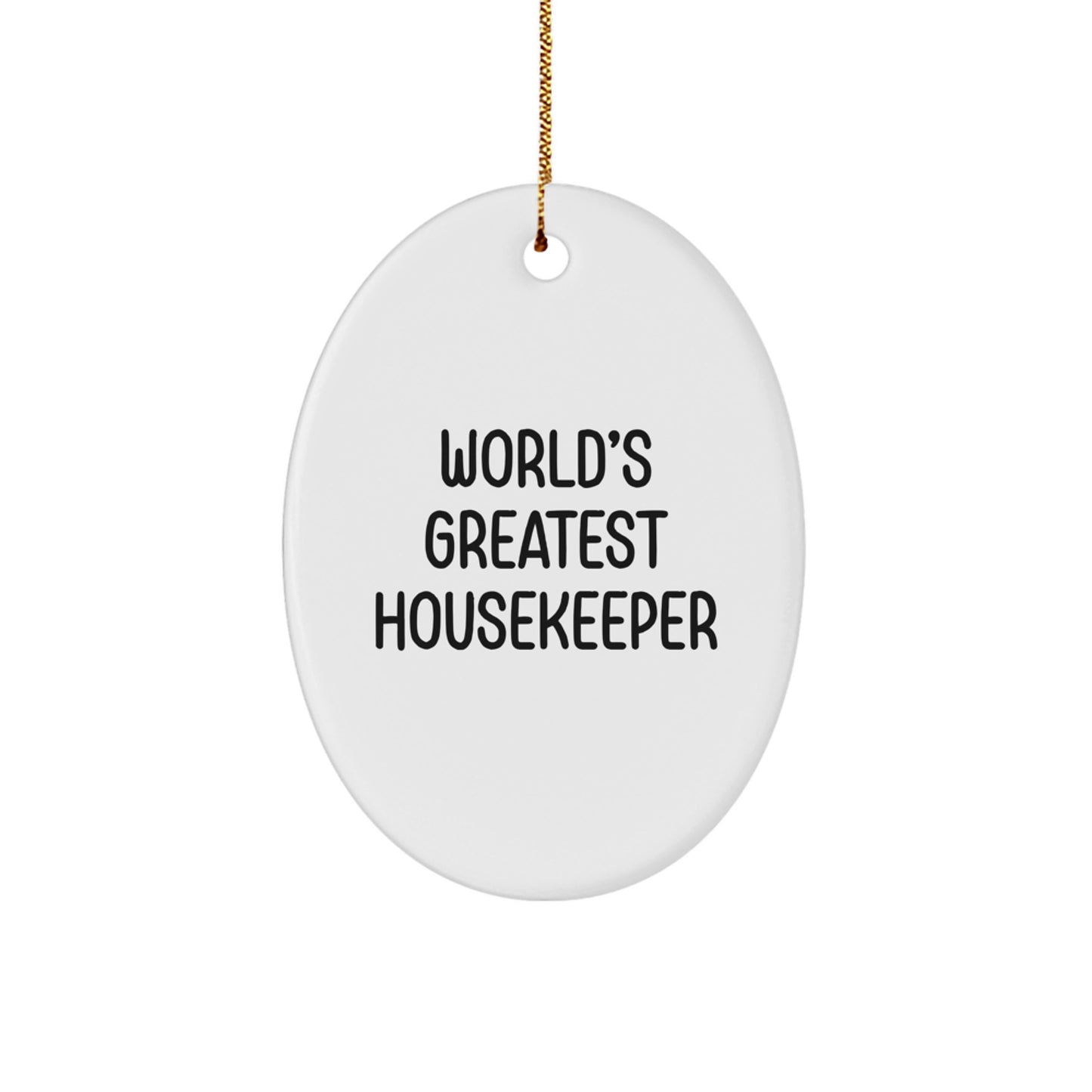 Funny Housekeeper Gifts from Friends - World's Greatest Housekeeper Oval Ornament for Christmas Unique Gifts for Housekeeper - Image 1