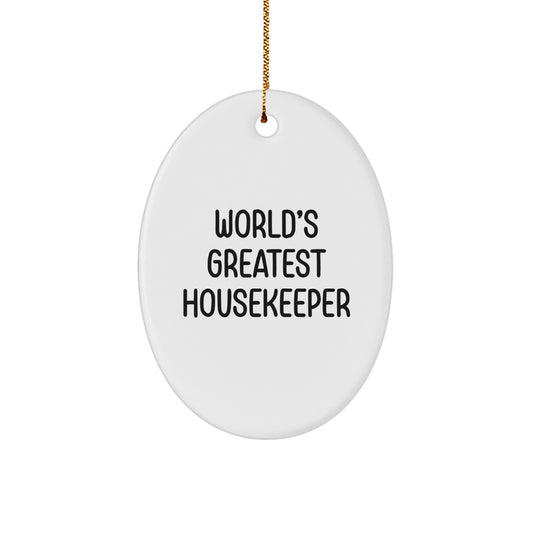 Funny Housekeeper Gifts from Friends - World's Greatest Housekeeper Oval Ornament for Christmas Unique Gifts for Housekeeper - Image 1