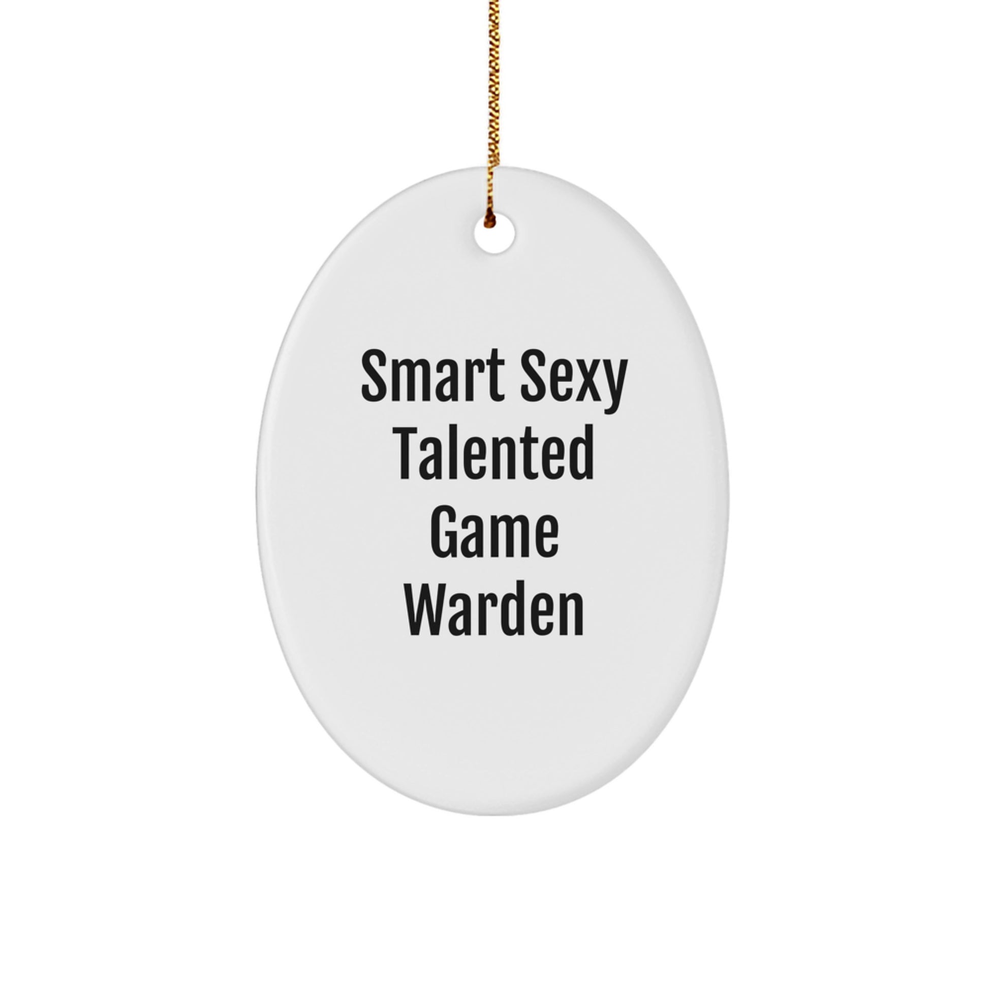 Funny Game Warden Oval Ornament Gifts from Family, Perfect for Smart Sexy Talented Game Wardens this Christmas, Oval Ornament Decorations for Men, Women, or Friends - Image 1