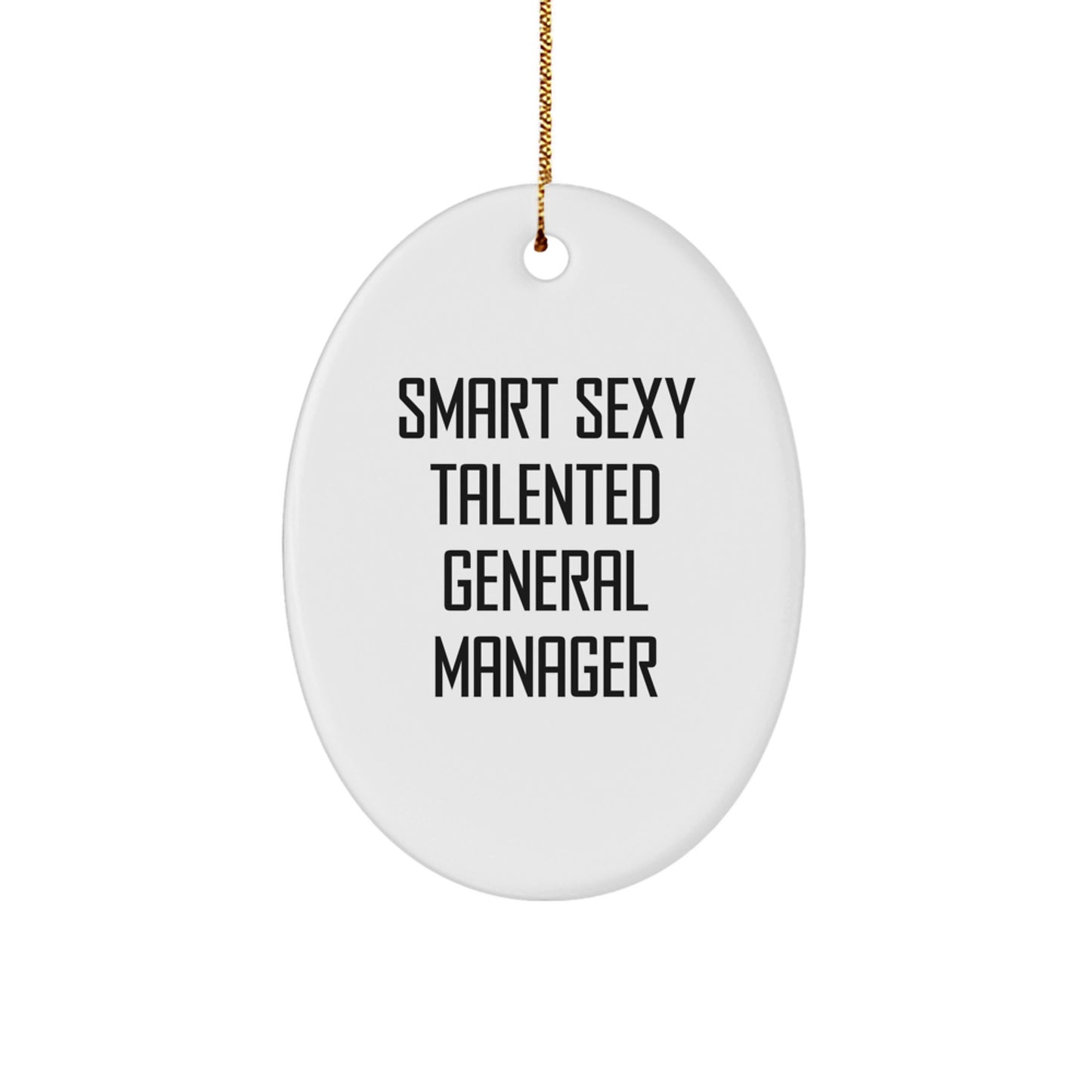 Funny General Manager Gifts, Smart Sexy Talented Oval Ornament for Men, Christmas Unique Gifts from Family, Friends to General Managers - Image 1
