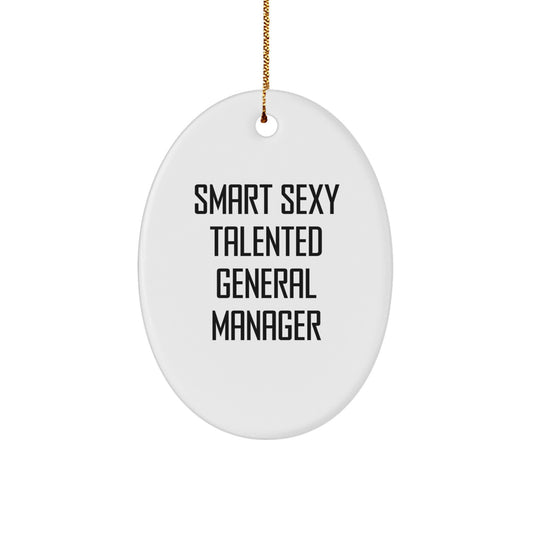 Funny General Manager Gifts, Smart Sexy Talented Oval Ornament for Men, Christmas Unique Gifts from Family, Friends to General Managers - Image 1