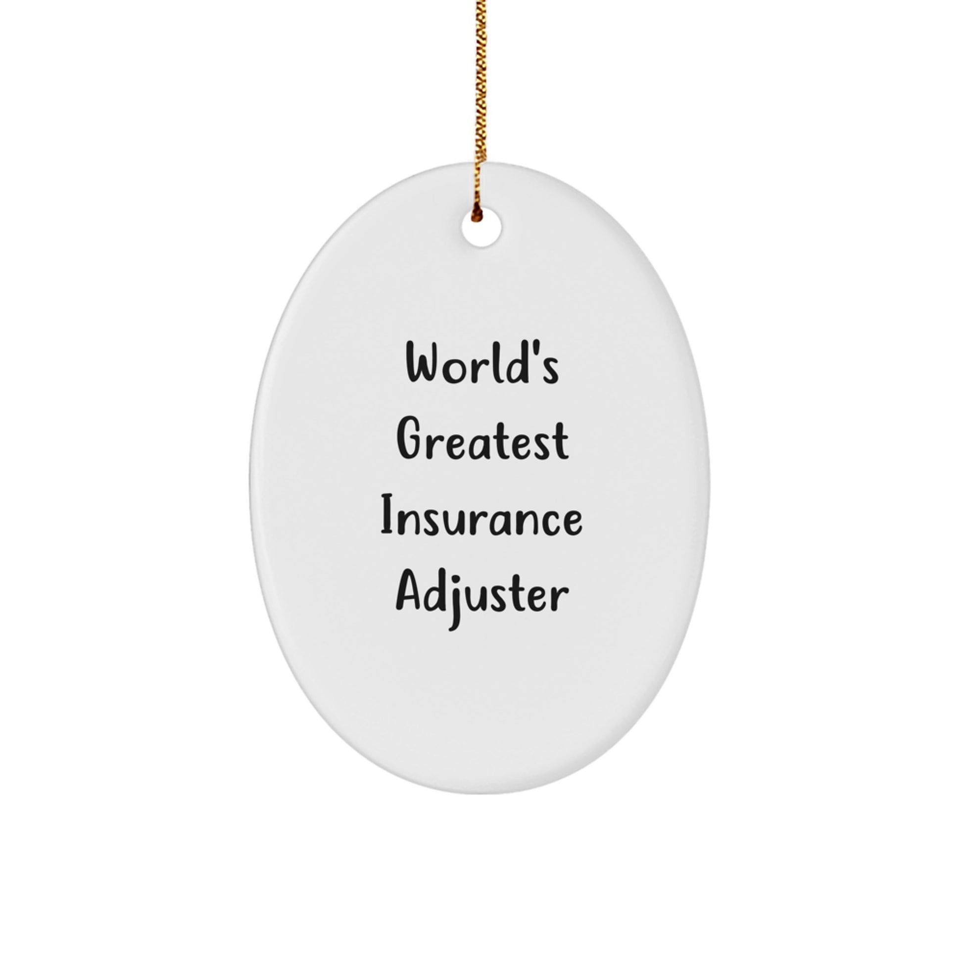 World's Greatest Insurance Adjuster Funny Oval Shaped Ornament Gifts from Friends to Insurance Adjuster at Christmas - Image 1