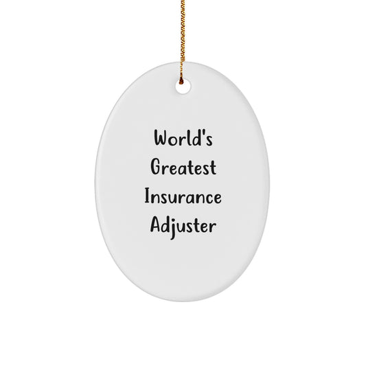 World's Greatest Insurance Adjuster Funny Oval Shaped Ornament Gifts from Friends to Insurance Adjuster at Christmas - Image 1