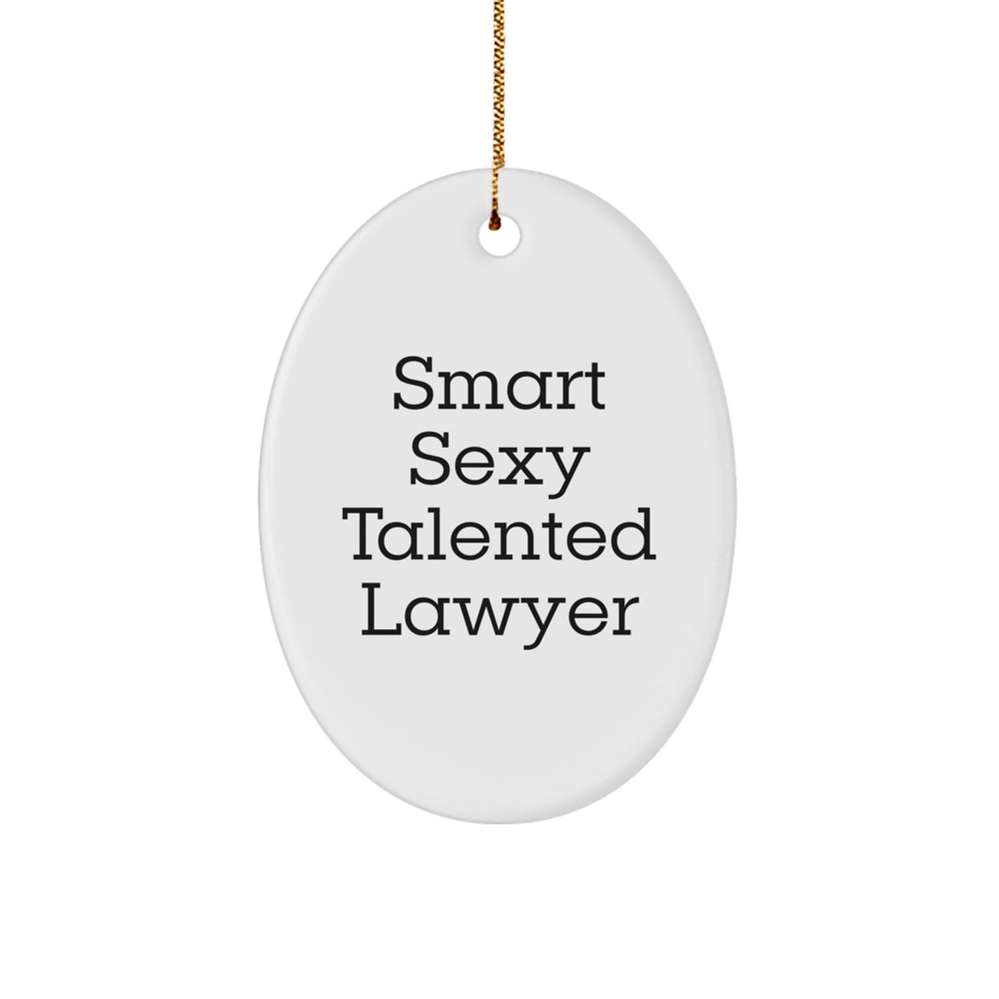 Funny Lawyer Gifts for Friends - Smart Sexy Talented Lawyer Oval Ornament, White, Christmas Unique Gifts from Men to Family - Image 1