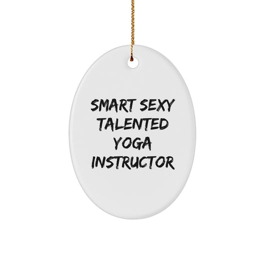Funny Yoga Instructor Gifts from Friends - Smart Sexy Oval Ornament for Yoga Instructor Christmas Unique Gifts - Image 1