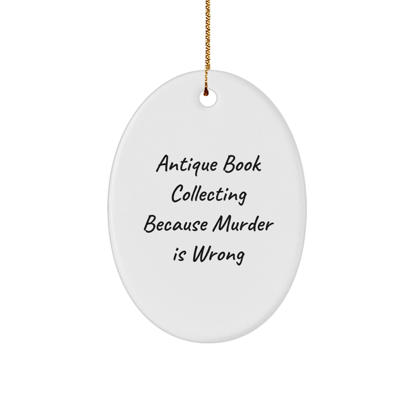 Antique Book Collecting Gifts from Family for Christmas Oval Ornament with Funny Quote - Antique Book Collecting Christmas Decor - Image 1
