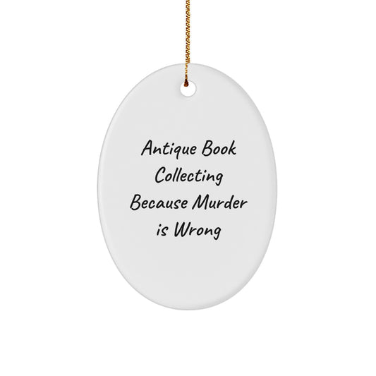 Antique Book Collecting Gifts from Family for Christmas Oval Ornament with Funny Quote - Antique Book Collecting Christmas Decor - Image 1