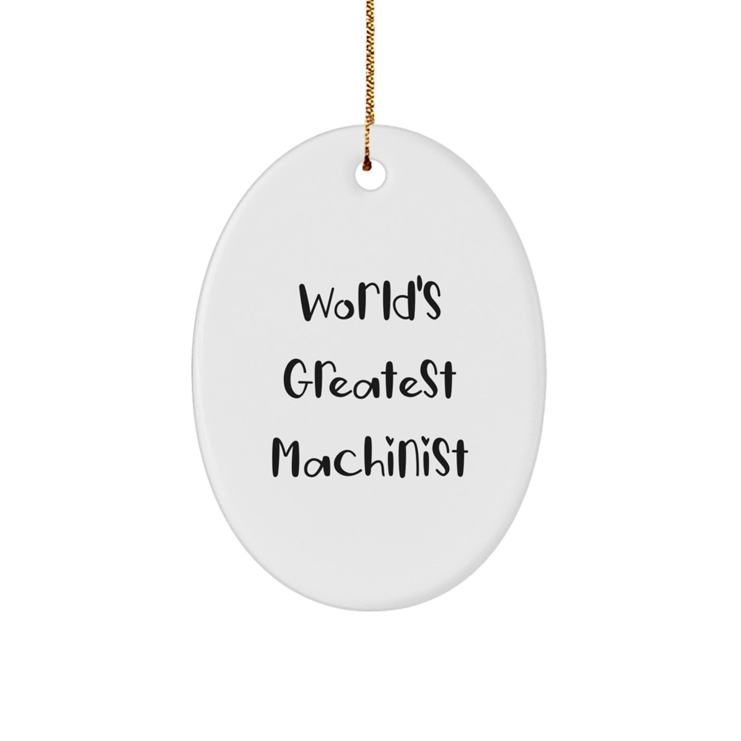 Funny Machinist Gifts from Friends, Oval Shaped World's Greatest Machinist Quote, Christmas Unique Gifts for Machinist Men - Image 1