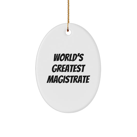 World's Greatest Magistrate Oval Ornament Gifts from Men to Magistrate Friends for Christmas Unique Decorations - Image 1