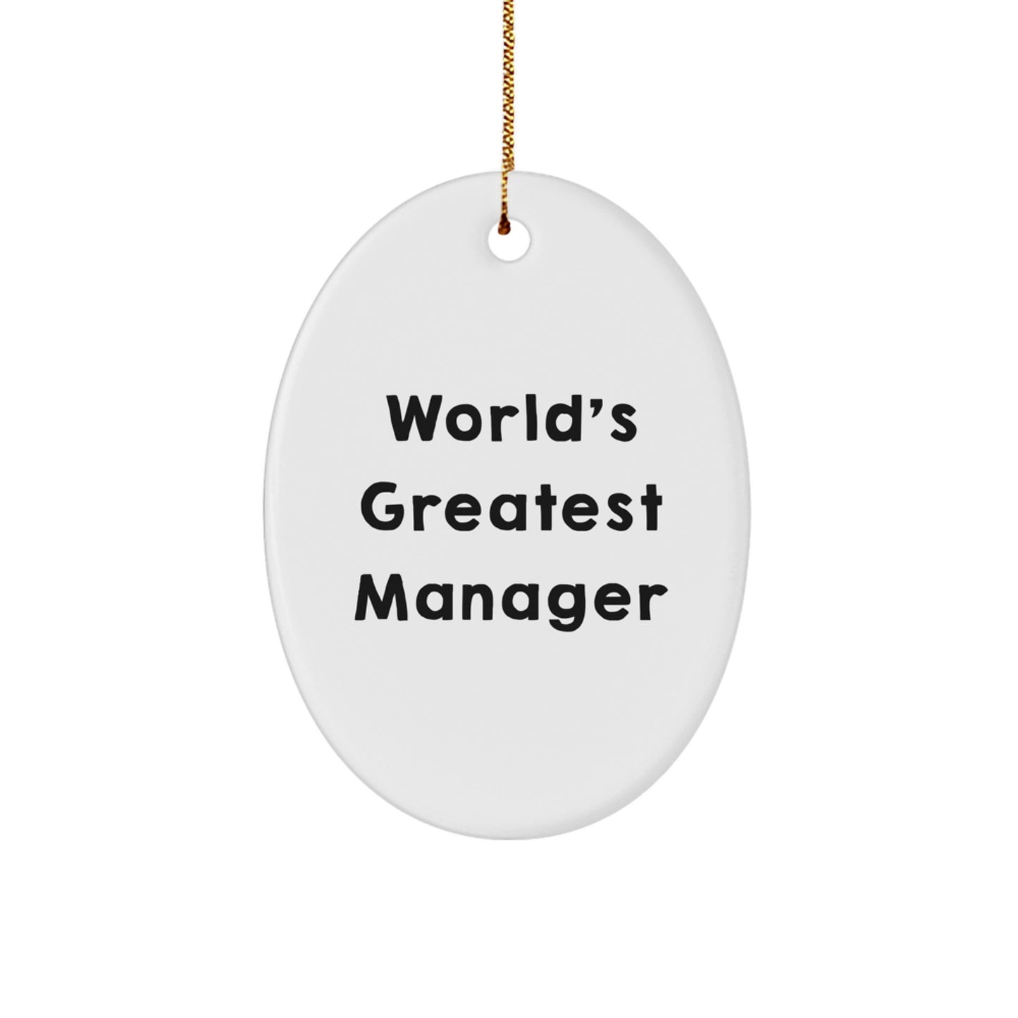Funny 'World's Greatest' Manager Oval Ornament, Christmas Unique Gifts for Men, Women, Coworkers, Family from Family and Friends - Image 1