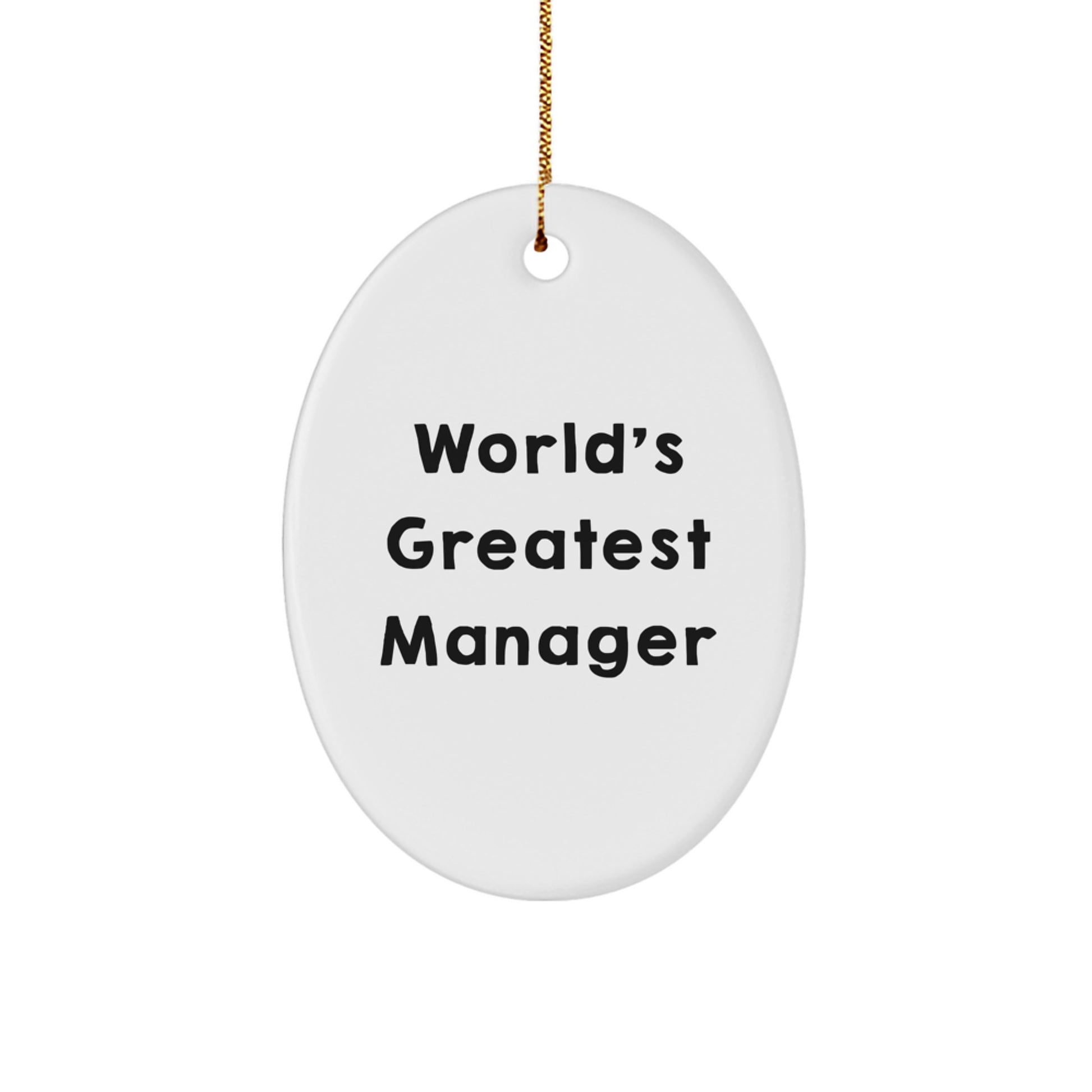 Funny 'World's Greatest' Manager Oval Ornament, Christmas Unique Gifts for Men, Women, Coworkers, Family from Family and Friends - Image 1