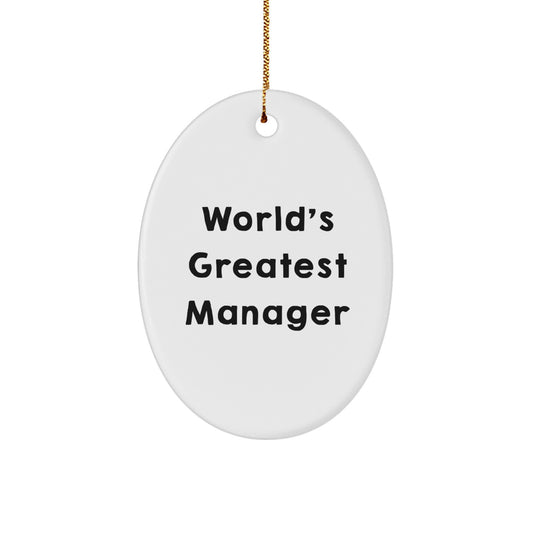 Funny 'World's Greatest' Manager Oval Ornament, Christmas Unique Gifts for Men, Women, Coworkers, Family from Family and Friends - Image 1