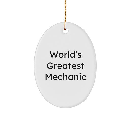Funny Mechanic Gifts from Friends for World's Greatest Mechanic Oval Ornament, Unique Christmas Decorations for Men, Women, Coworkers, Family - Image 1