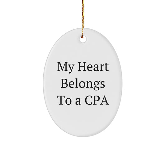 Funny Christmas Unique Gifts from Friends and Family for CPAs - Oval Ornament with 'My Heart Belongs To A CPA' Quote, White, Durable MDF with High-Gloss Finish - Image 1