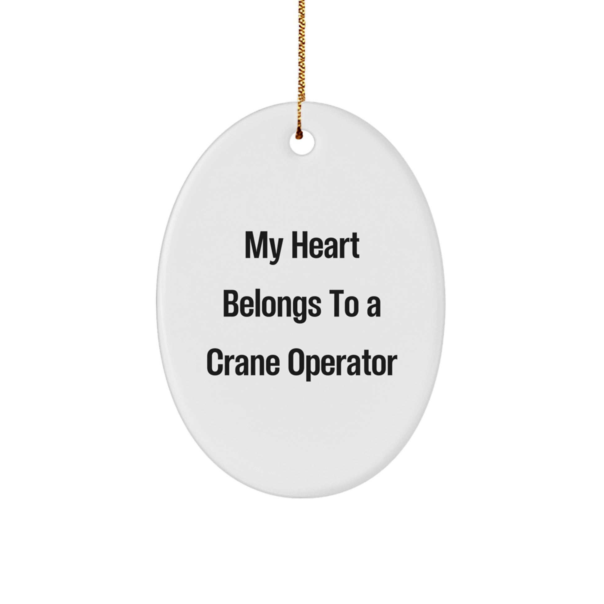 Funny Crane Operator Gifts from Wife - My Heart Belongs To A Crane Operator Christmas Unique Ornament - Image 1