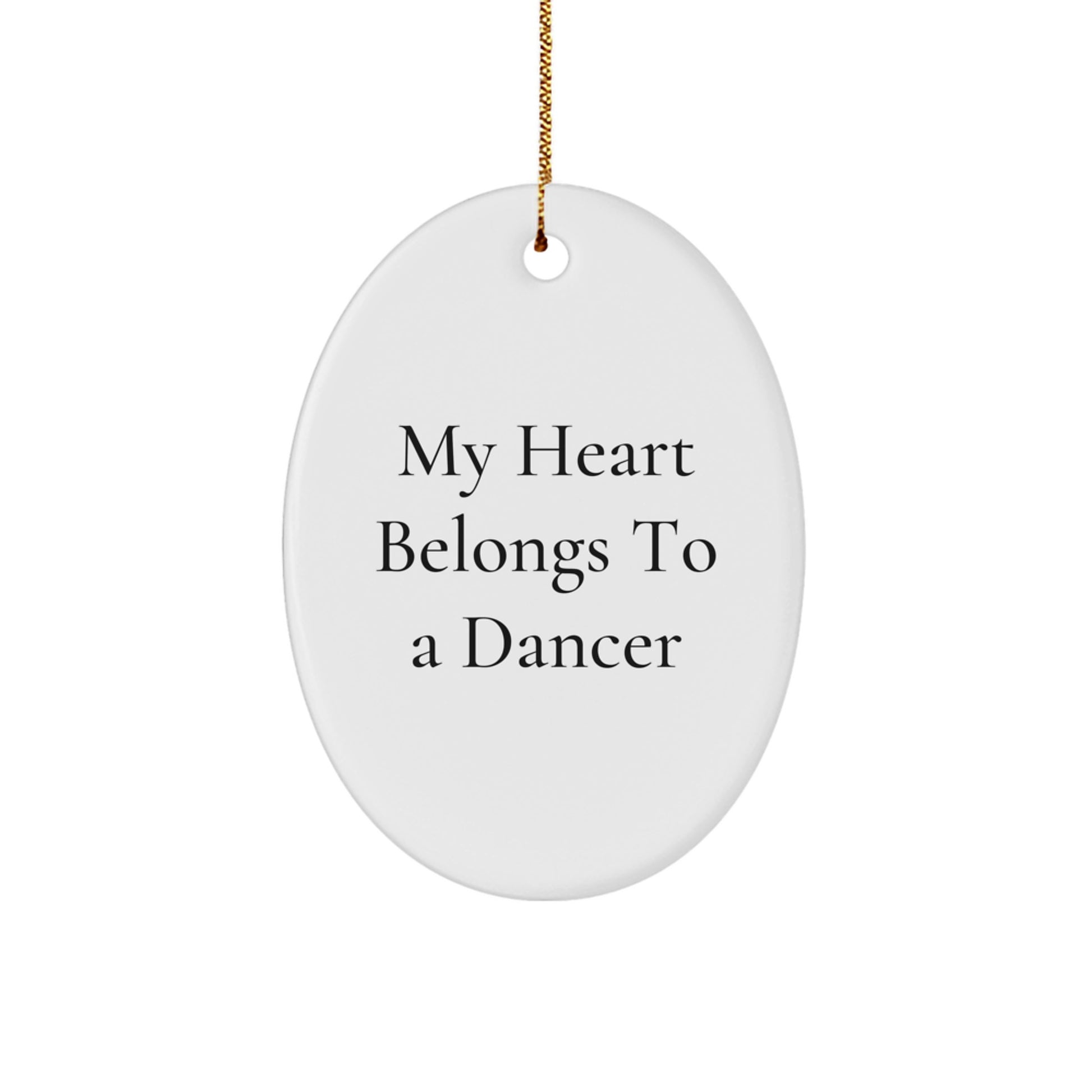 Funny Gift for Dancer Lover, Oval Ornament with 'My Heart Belongs To A Dancer', Christmas Unique Gifts from Friends to Family - Image 1