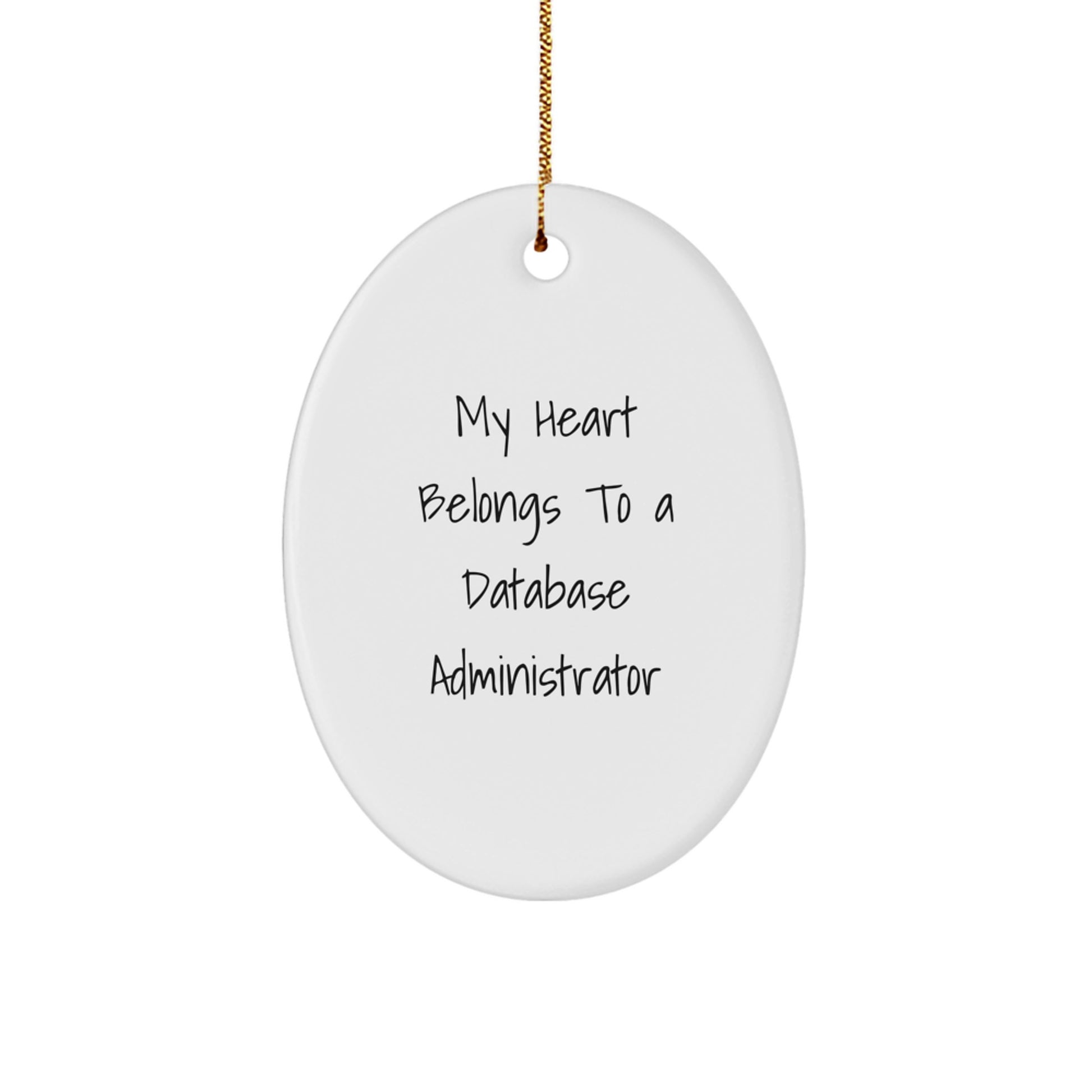 Funny Database Administrator Oval Ornament Gifts for Men from Friends and Family - My Heart Belongs To A Database Administrator - Christmas Unique - Image 1