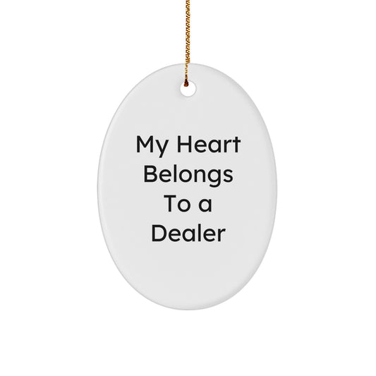 Funny Dealer Gifts - My Heart Belongs To A Dealer Oval Ornament - Perfect Christmas Unique Gifts from Friends and Family to Men or Women - Image 1