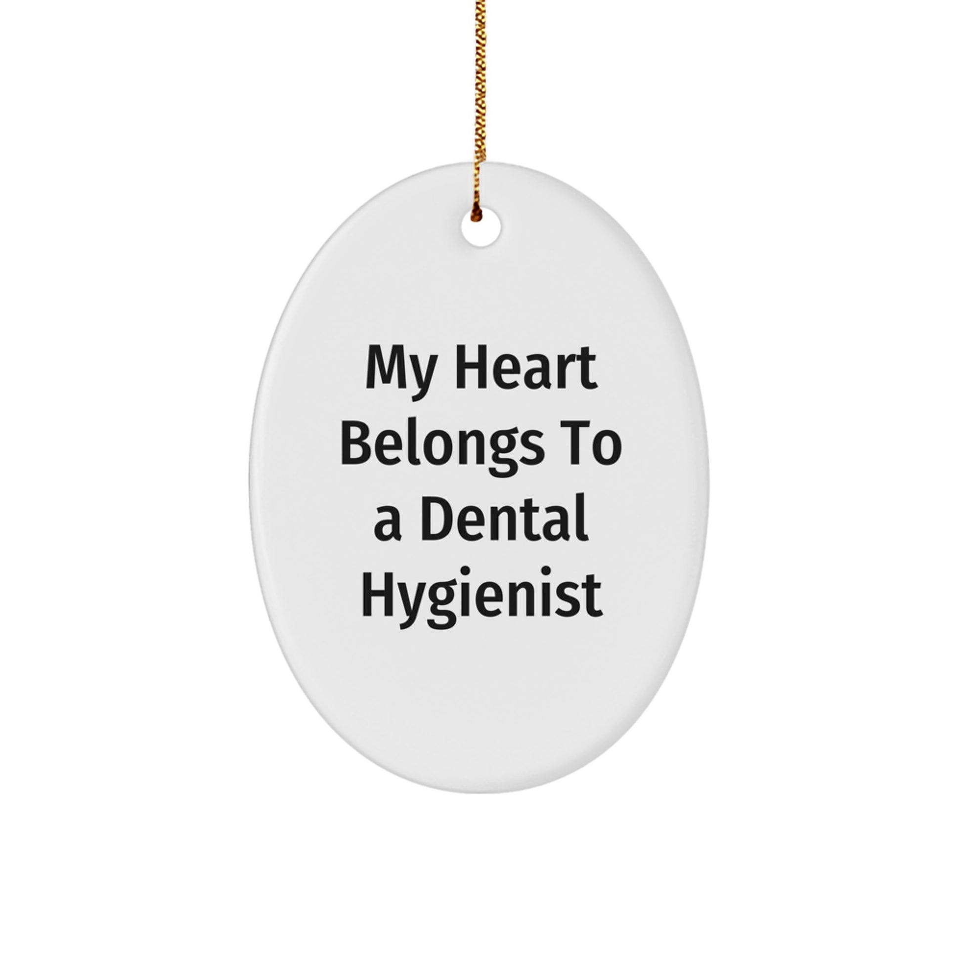 Funny Dental Hygienist Gifts from Friends for Men and Women, Oval Ornament, My Heart Belongs To A Dental Hygienist Christmas Unique - Image 1